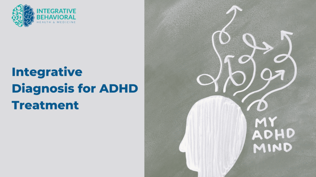 Integrative Diagnosis for ADHD Treatment
